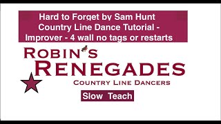 Hard to Forget by Sam Hunt Country Line Dance Slow Teach TUTORIAL ONLY