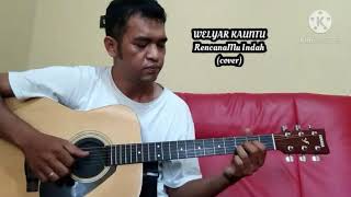 WELYAR KAUNTU - RencanaMu Indah (cover)