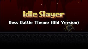 Boss Battle Theme (Old Version) - Idle Slayer Soundtrack