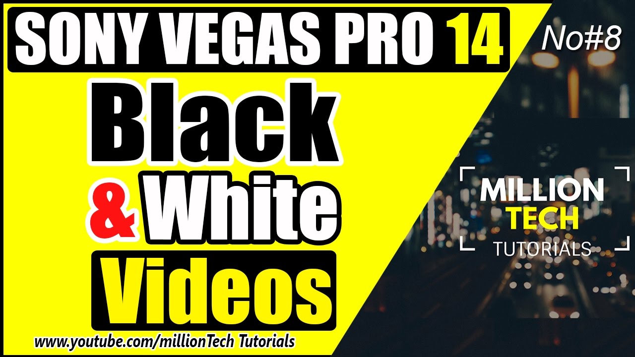 Sony Vegas Pro 14 Tutorial 8 How to Make a Black and White Video