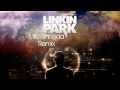 Linkin Park - Leave Out All The Rest (Mike Shinoda Remix)