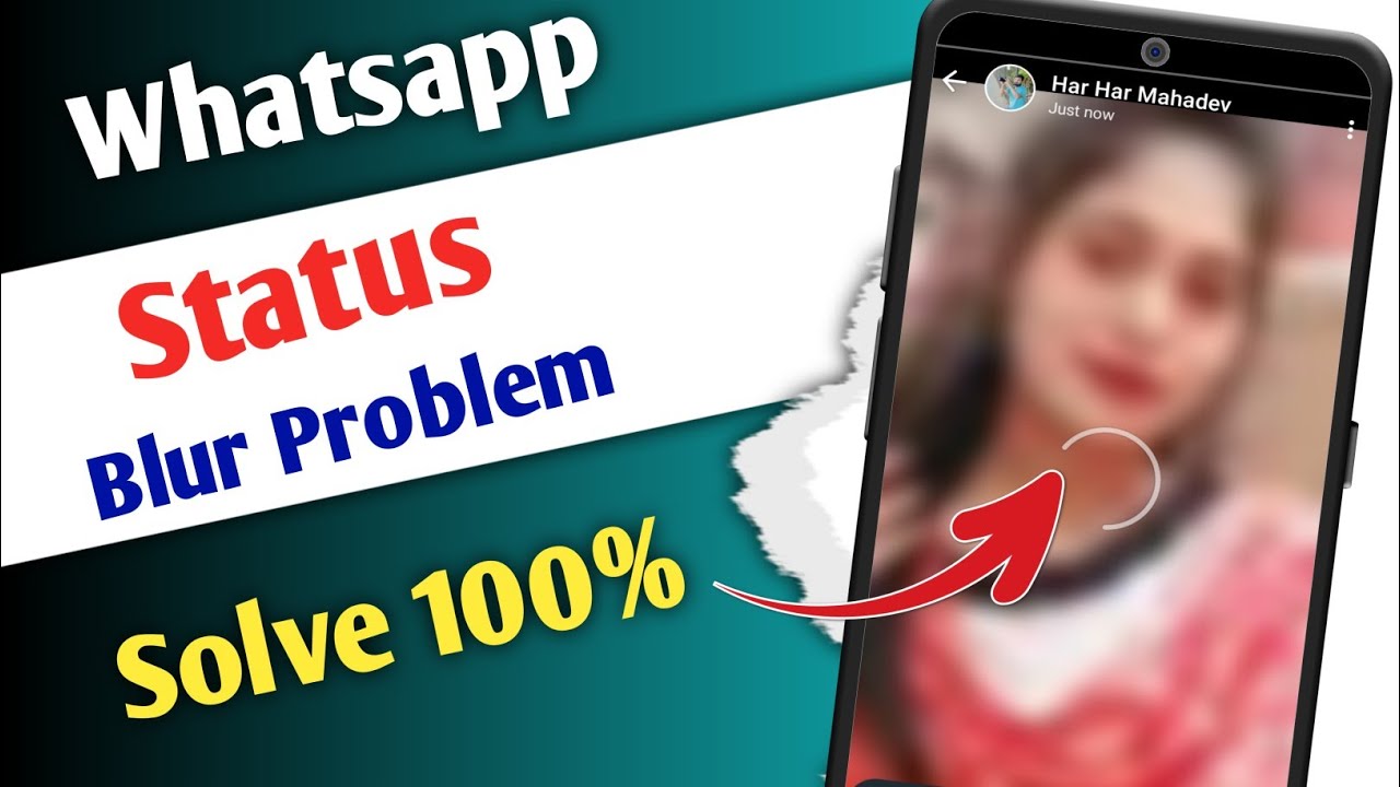 Whatsapp Status Blur Problem Solution | How To Fix Status Blur Problem ...
