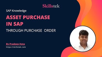 Asset Acquisition through Purchase Order in SAP | Asset Purchase through PO - Pradeep Hota