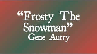 Frosty The Snowman - Gene Autry (With Lyrics)
