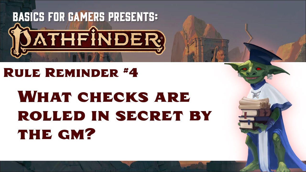 Pathfinder Rule Reminder 4 What Checks are Rolled in Secret by the GM