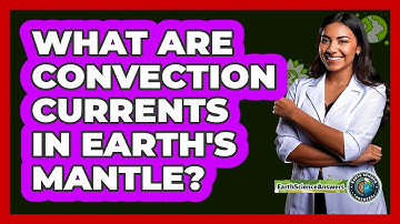 What Are Convection Currents In Earth