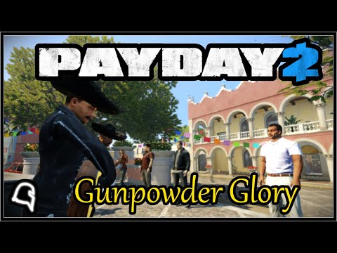 Gunpowder Glory [Payday 2]