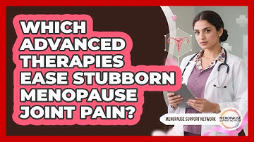 Which Advanced Therapies Ease Stubborn Menopause Joint Pain? - Menopause Support Network