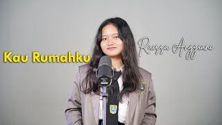 Kau Rumahku - Raissa Anggiani (Rai) | cover by Zahfa