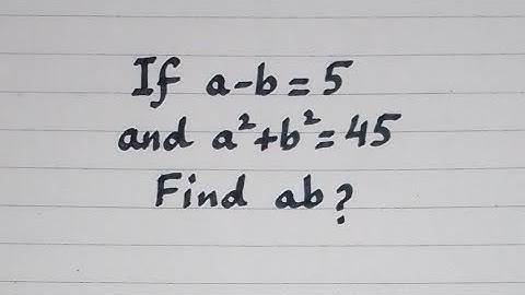 If a-b=5 and a²+b²=45 then find the value of ab? || Algebraic Identities || (a-b)²=a²-2ab+b²