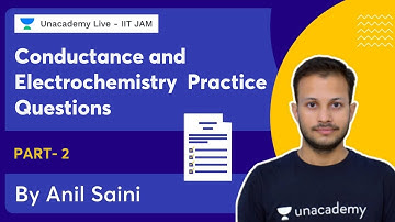 Conductance and Electrochemistry Practice Questions | Part - 2 | Anil Saini | Unacademy Live IIT JAM