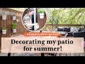 GETTING MY PATIO READY FOR SUMMER | Decorate With Me Summer 2020