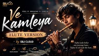 Ve Kamleya Flute Version - SBJ Cloud