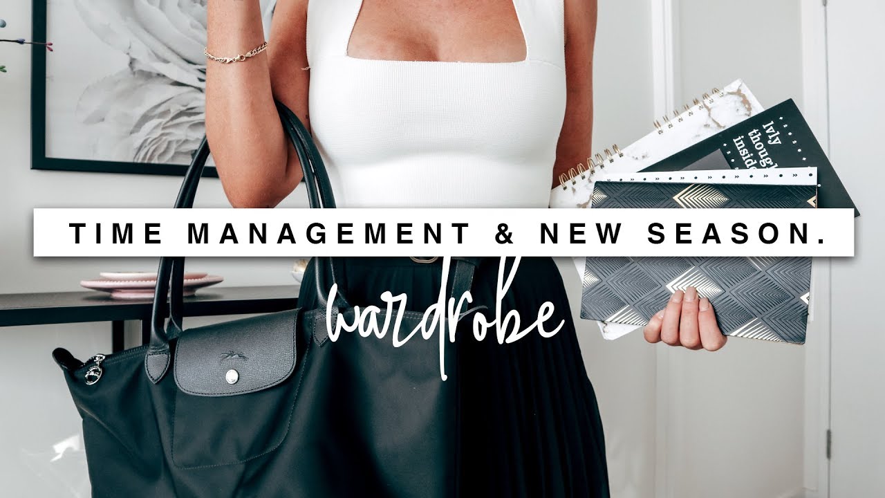 No Time To Waste, Time Management & New Season Wardrobe!