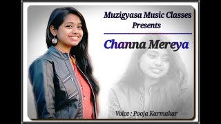 Video thumbnail of "Muzigyasa Music Classes || Channa Mereya || Pooja Karmakar || Unplugged"