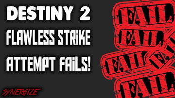 DESTINY 2- FLAWLESS STRIKE ATTEMPT FAILS!