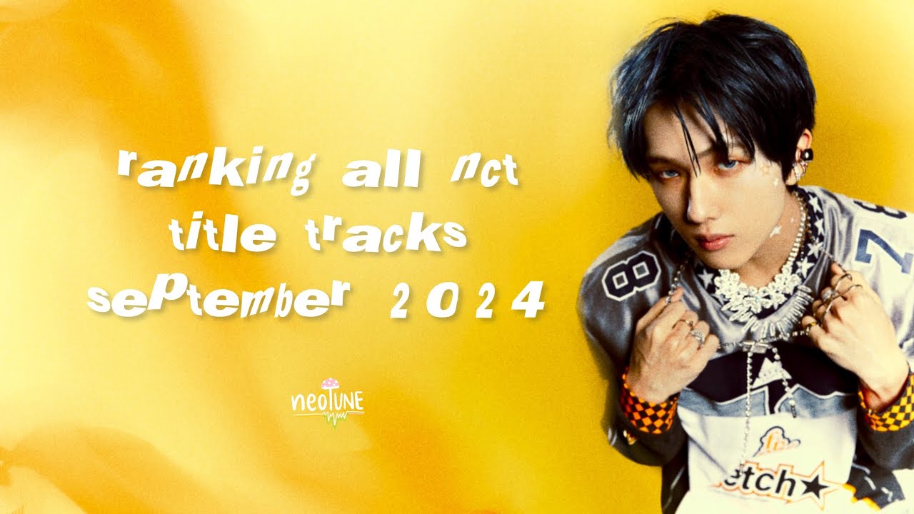 ranking all nct title tracks | SEP 2024
