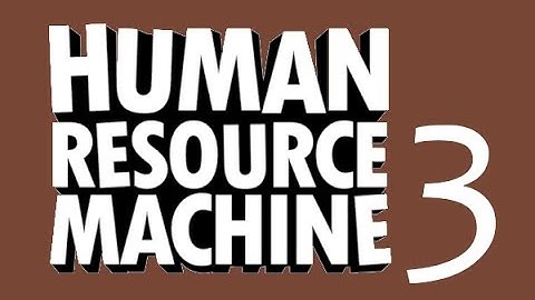 Software Engineer Plays: Human Resource Machine Ep 3
