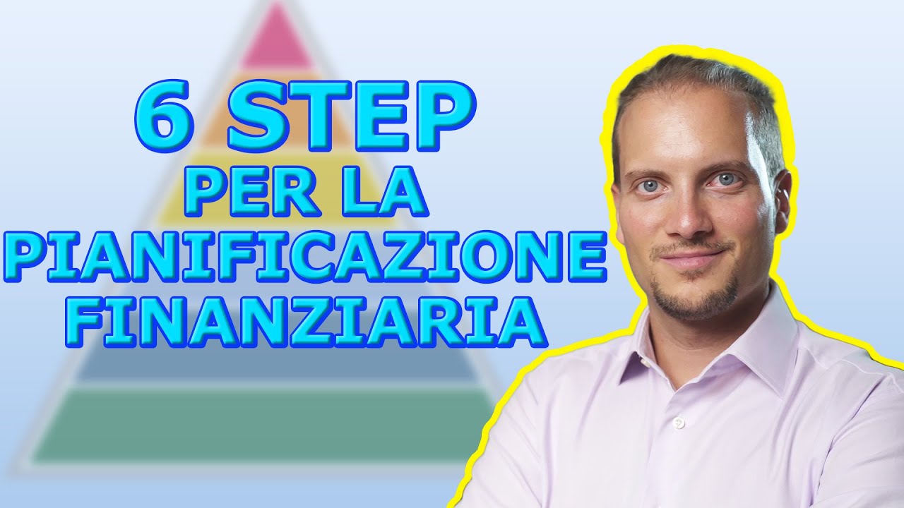 6 Step per la PIANIFICAZIONE FINANZIARIA - YouTube