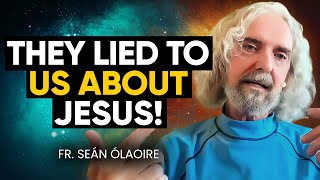 Former Priest REVEALS Jesus' MYSTICAL Lost Years \u0026 His Connection to BUDDHA! | Fr. Seán ÓLaoire