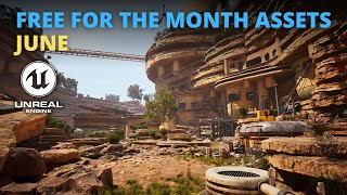 Get NOW These FREE For The Month June ASSETS for Unreal Engine 5