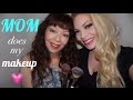 Mom does my makeup