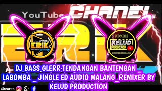 Download Lagu DJ labomba bass gler jingle audio Malang remixer by KELUD PRODUCTION MP3