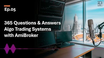 Ep05 365 Questions and Answers Algo Trading Systems with AmiBroker