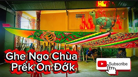 Ghe Ngo độc mộc Chùa Prếk On Đớk [ Cần đước ] Lên hoa Văn 2025#ghengo #ghedocmoc #ghengosoctrang 