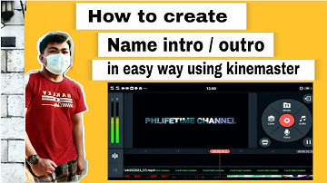 How to create name intro / outro in easy way using kinemaster