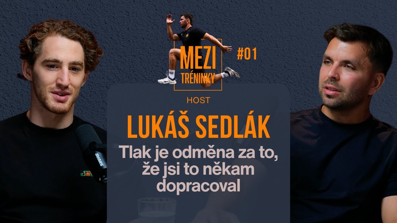 Lukáš Sedlák: Tlak je odměna za to, že jsi to někam dopracoval | #01