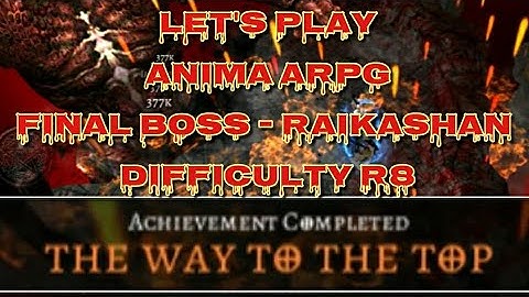 BE AFRAID! FINAL BOSS RAIKASHAN ON R8 - ANIMA ARPG - LET