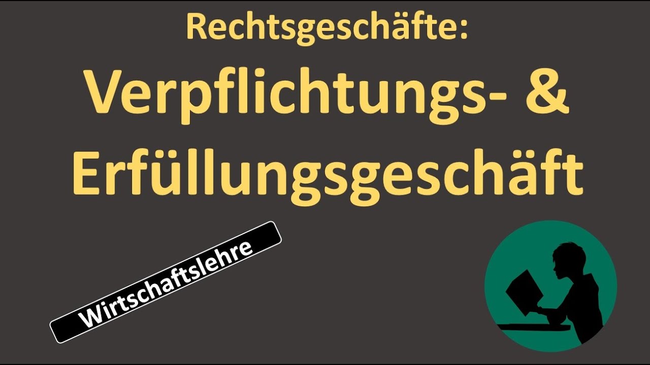 Verpflichtungsgeschäft und Erfüllungsgeschäft bei Rechtsgeschäften