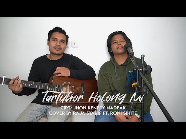 TARTUHOR HOLONG MI - Cover Akustik by Raja Syarif ft. Roni Sihite class=