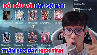 Đối đầu với Hàn Sợ Nak trong trận BO3 đầy kịch tính