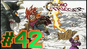 CHRONO TRIGGER ,, WALKTHROUGH ,, PART 42