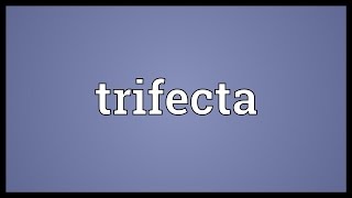 Trifecta Meaning