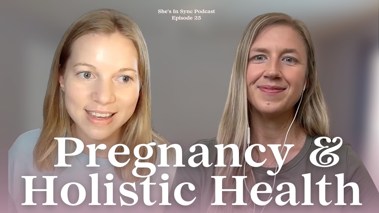 Holistic Health for Fertility and Pregnancy: Pelvic Floor, Nutrition, and Self-Care Tips
