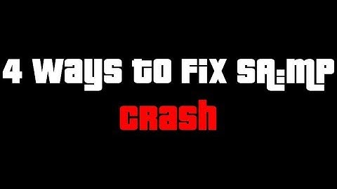4 ways to fix SA:MP Crash  (Working 100/100) 2019