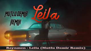 Reynmen - Leila (Mutlu Demir Remix) Resimi
