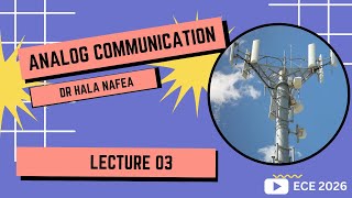 Analog Communication Lec3 Double-sideband suppressed-carrier transmission 1 [Part 2] : Dr Hala Nafea