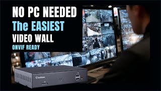 No Pc Needed The Easiest Video Wall Onvif Ready
