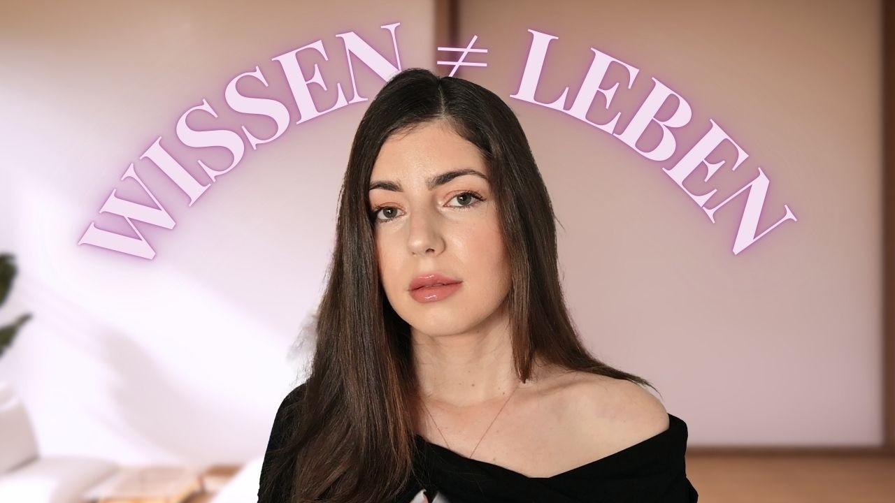 Warum du alles verstehst und trotzdem NICHTS lebst