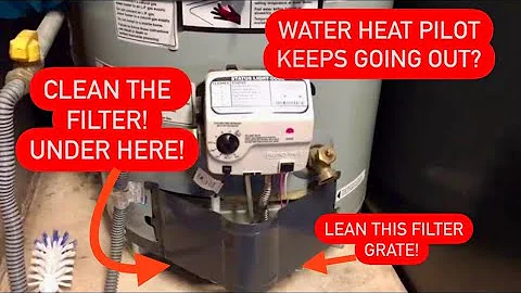 WATER HEATER PILOT LIGHT WON’T STAY LIT? EASY FIX￼!￼ CLEAN THE FILTER!