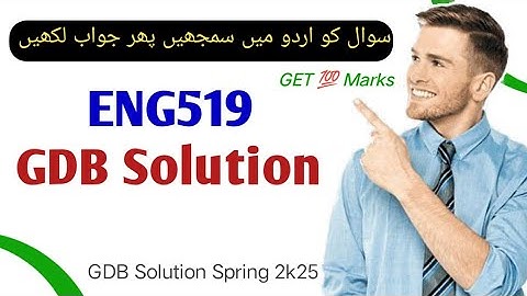 Eng519 GDB Solution spring 2025/Eng519 GDB Solution/ URDU Explanation/2025