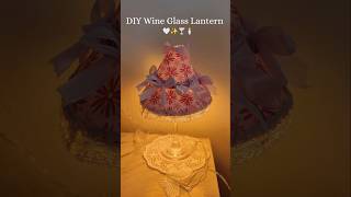 DIY Wine Glass Lantern ✨🍷#diy #shortvideo #shorts #craft #creative #handmade #satisfying #lantern