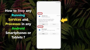 How to Stop any Running Services and Processes in any Android Smartphones or Tablets ?