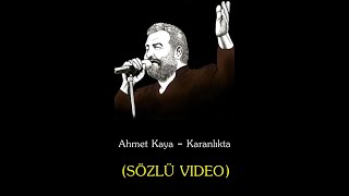 Ahmet Kaya - Karanlıkta (Sözlü)
