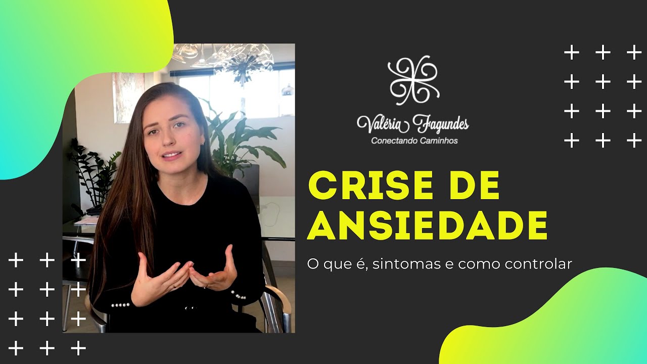 CRISE DE ANSIEDADE: O que é, sintomas e como controlar - YouTube