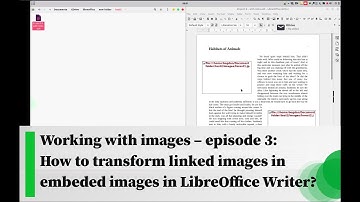 Working with images – episode 3: How to transform linked images in embeded images in LO Writer?